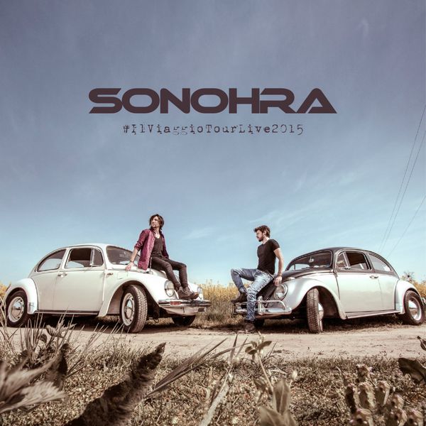 Free Download Band Sonohra I sonohra tornano con il cd+dvd "il viaggio tour live 2015"