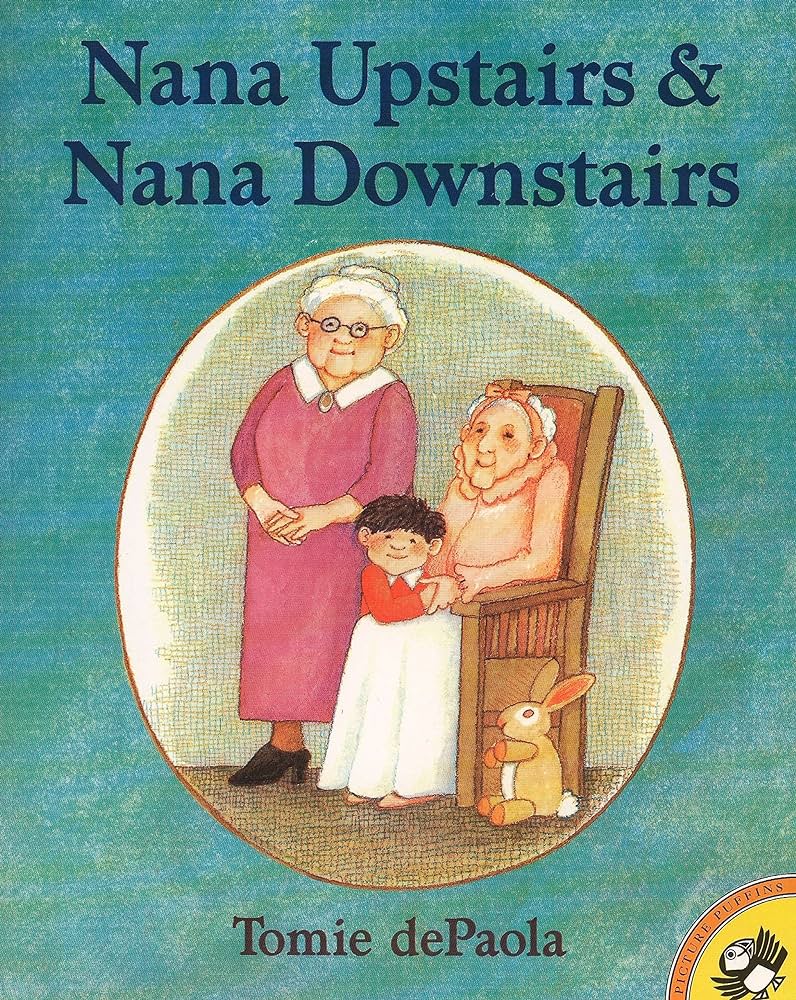 nana upstairs nana downstairs Nana upstairs & nana downstairs by tomie de paola